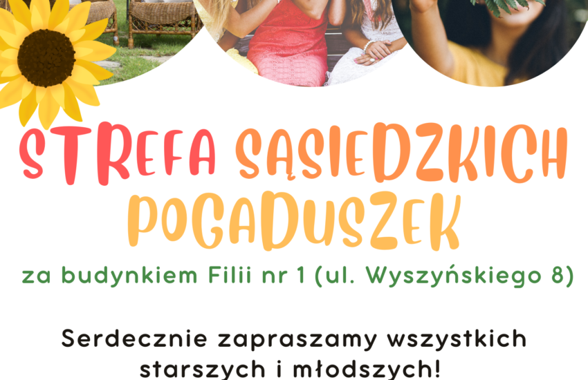 Plakat Strefy Sąsiedzkich Pogaduszek w Filii nr 1