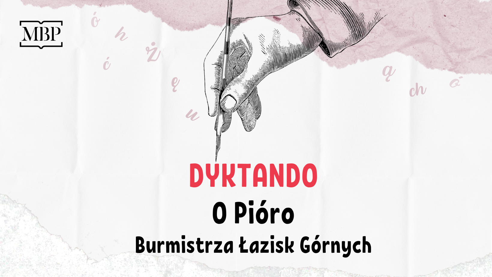 Baner Dyktando o Pióro Burmistrza Łazisk Górnych. Rysunek dłoni trzymającej pióro, rozrzucone litery