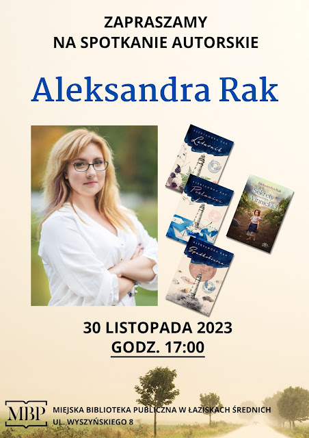 Plakat spotkania autorskiego z Aleksandrą Rak. Zdjęcie autorki, okładki czterech książek