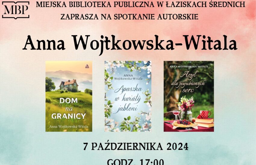 Informacja o spotkaniu autorskim z Anną Wojtkowską-Witala