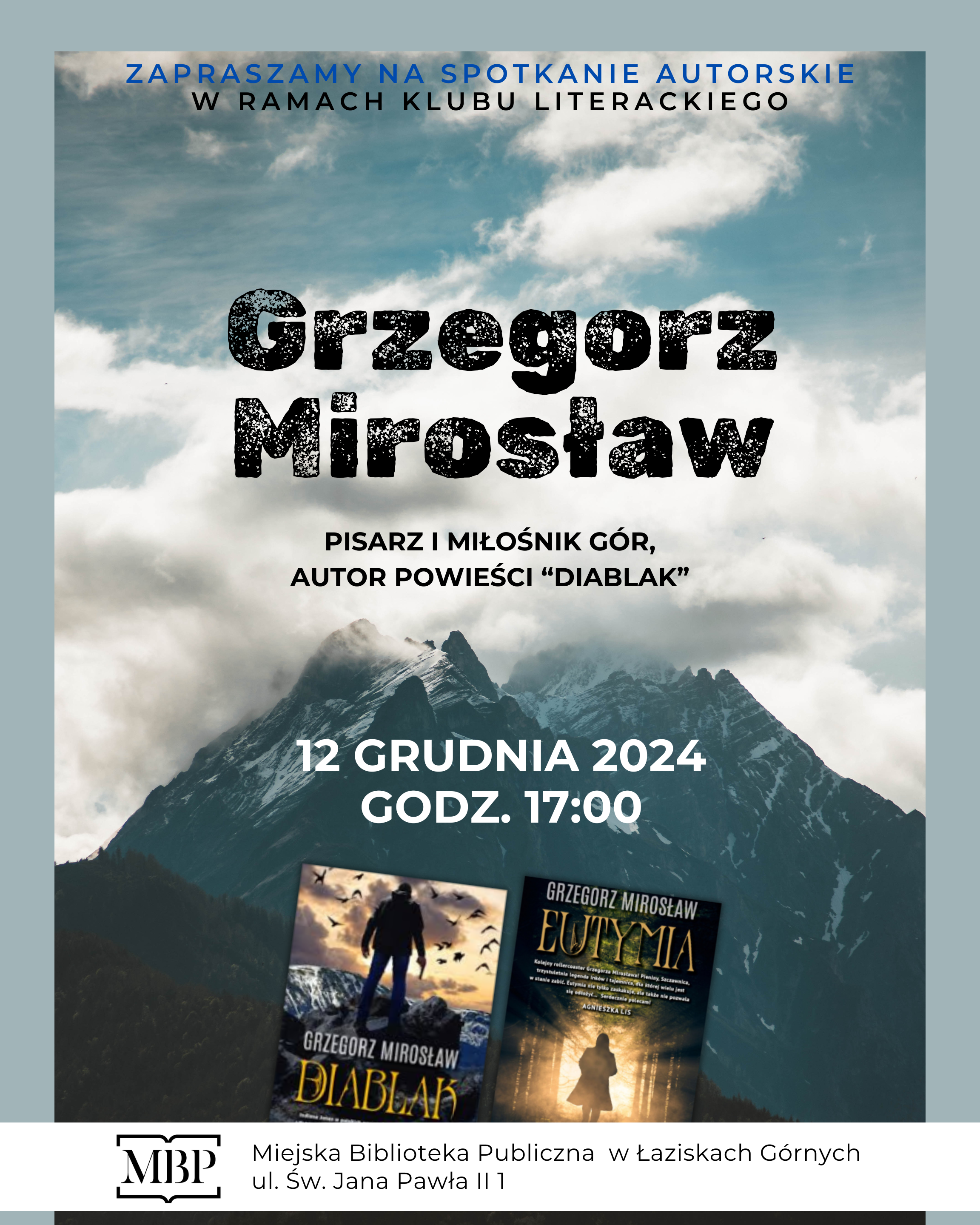 Plakat - spotkanie autorskie z Grzegorzem Mirosławem. Okładki dwóch książek autora, w tle ośnieżony górski szczyt