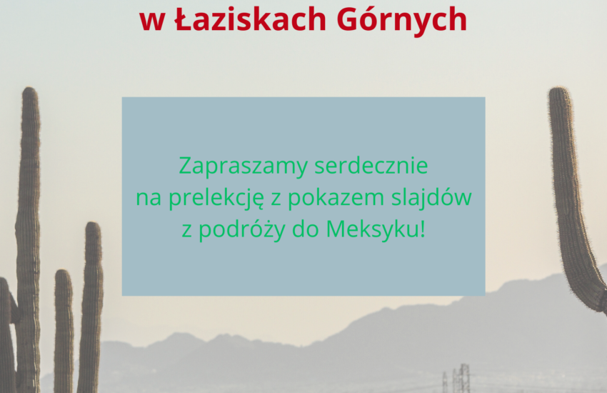 Spotkanie z podróżnikami. Nasza podróż do Meksyku - plakat informacyjny o spotkaniu w bibliotece. W tle zdjęcie meksykańskiego krajobrazu