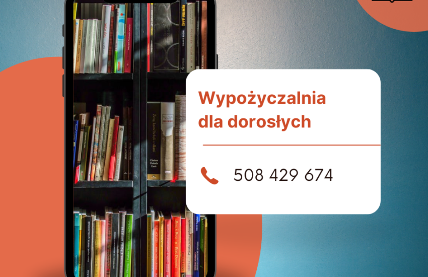 Telefon komórkowy z wyświetlonym zdjęciem z półką z książkami. Obok numer telefonu Wypożyczalni dla dorosłych 508 429 674. W górnym prawym rogu logo biblioteki.