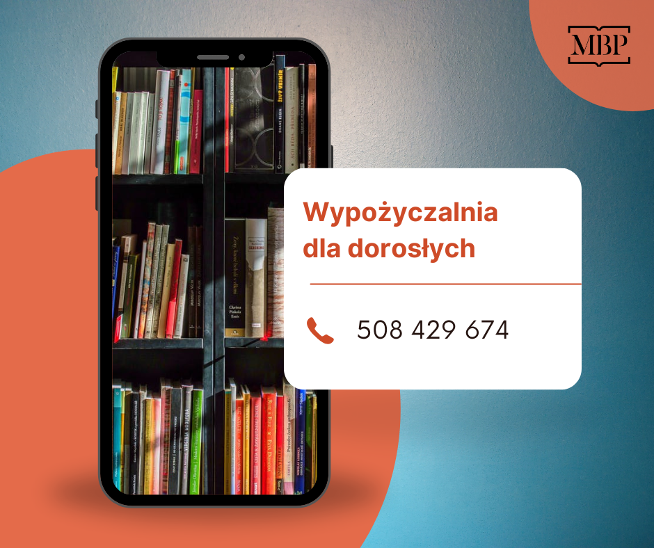 Telefon komórkowy z wyświetlonym zdjęciem z półką z książkami. Obok numer telefonu Wypożyczalni dla dorosłych 508 429 674. W górnym prawym rogu logo biblioteki.