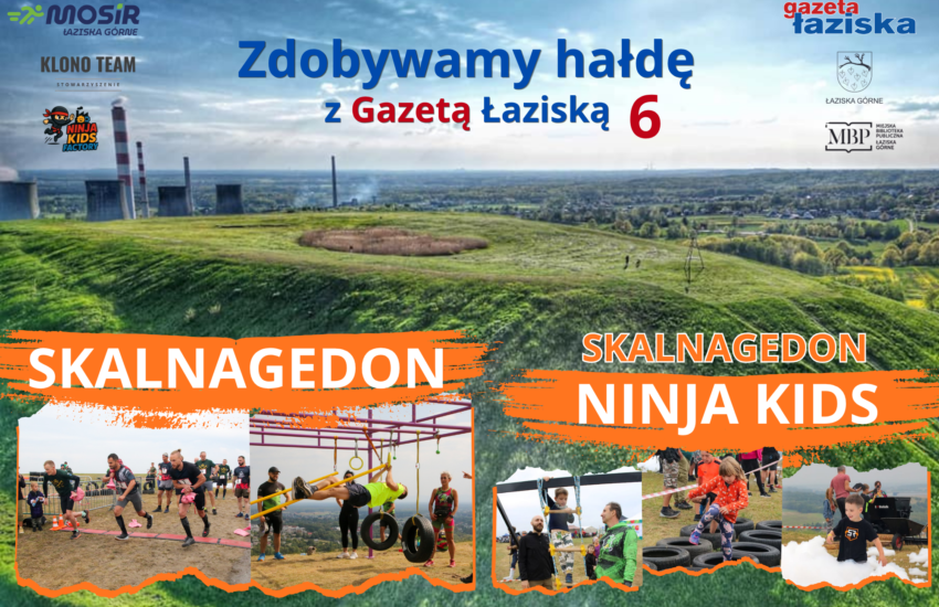 Plakat informacyjny wydarzenia. W górnej części plakatu duży napis: „Zdobywamy hałdę z Gazetą Łaziską 6”. Po lewej i prawej stronie logotypy organizatorów i partnerów. W dolnej części, w dwóch sekcjach. Po lewej stronie – SKALNAGEDON, zawiera dwa zdjęcia z biegu z przeszkodami. Po prawej stronie – SKALNAGEDON NINJA KIDS, zawiera trzy mniejsze zdjęcia z biegu dla najmłodszych. W tle panoramiczne zdjęcie przedstawiające rozległą, zieloną hałdę „Skalny” w Łaziskach Górnych, w oddali kominy elektrowni oraz okoliczne lasy i pola pod zachmurzonym niebem.